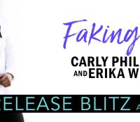 Release Blitz:  Faking It – Carly Phillips and Erika Wilde